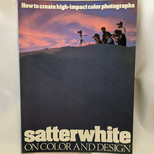 Satterwhite on Color and Design: How to create high impact color photographs